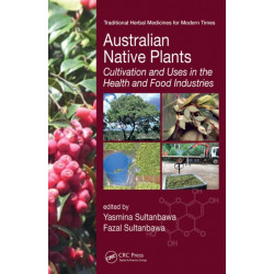 Australian Native Plants: Cultivation and Uses in the Health and Food Industries