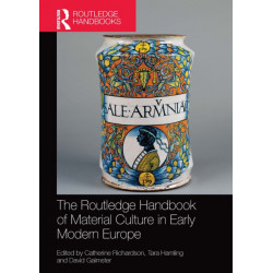 The Routledge Handbook of Material Culture in Early Modern Europe