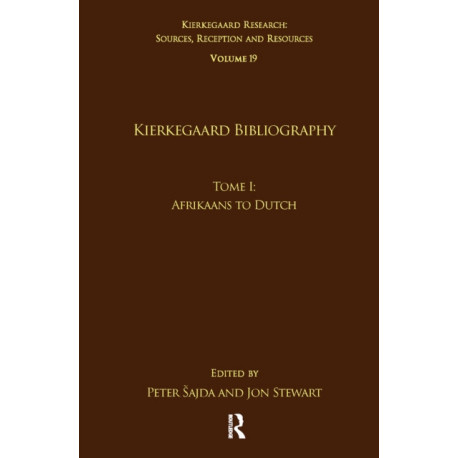 Volume 19, Tome I: Kierkegaard Bibliography: Afrikaans to Dutch