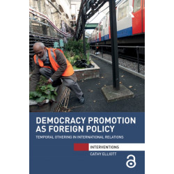 Democracy Promotion as Foreign Policy: Temporal Othering in International Relations