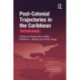 Post-Colonial Trajectories in the Caribbean: The Three Guianas