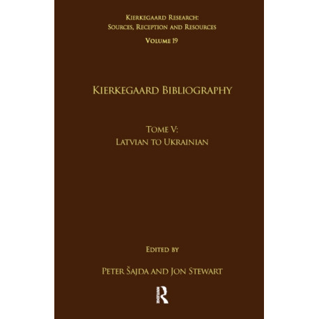 Volume 19, Tome V: Kierkegaard Bibliography: Latvian to Ukrainian