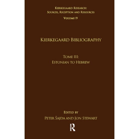 Volume 19, Tome III: Kierkegaard Bibliography: Estonian to Hebrew
