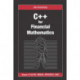 C++ for Financial Mathematics