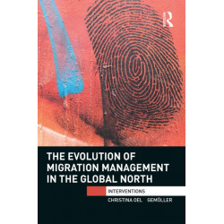 The Evolution of Migration Management in the Global North