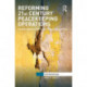 Reforming 21st Century Peacekeeping Operations: Governmentalities of Security, Protection, and Police