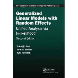 Generalized Linear Models with Random Effects: Unified Analysis via H-likelihood, Second Edition