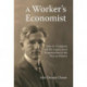 A Worker's Economist: John R. Commons and His Legacy from Progressivism to the War on Poverty
