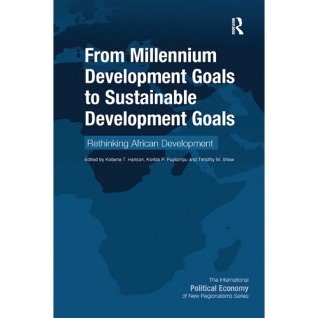 From Millennium Development Goals to Sustainable Development Goals: Rethinking African Development