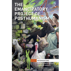 The Emancipatory Project of Posthumanism