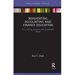 Reinventing Accounting and Finance Education: For a Caring, Inclusive and Sustainable Planet