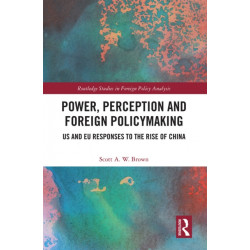 Power, Perception and Foreign Policymaking: US and EU Responses to the Rise of China