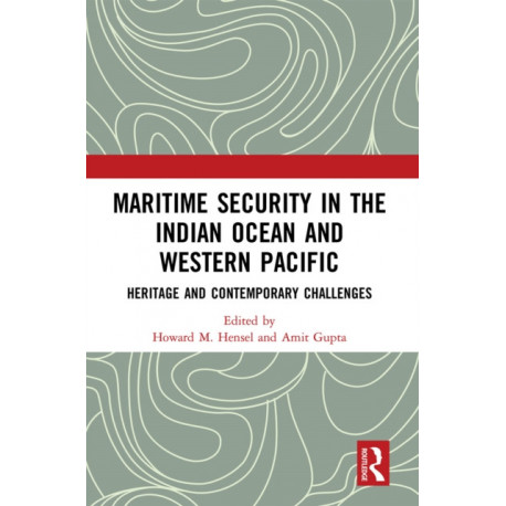 Maritime Security in the Indian Ocean and Western Pacific: Heritage and Contemporary Challenges