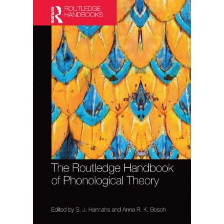 The Routledge Handbook of Phonological Theory