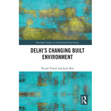 Delhi's Changing Built Environment