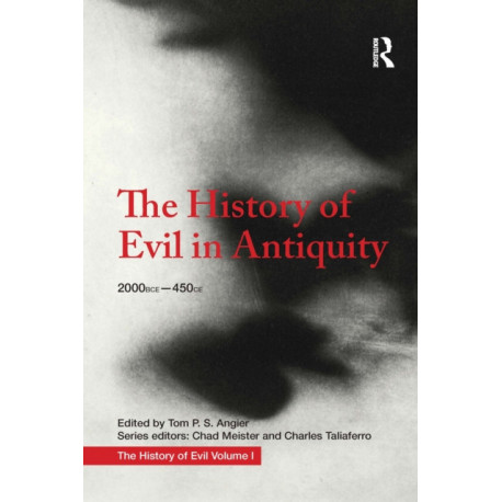 The History of Evil in Antiquity: 2000 BCE - 450 CE