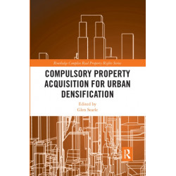 Compulsory Property Acquisition for Urban Densification