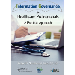Information Governance for Healthcare Professionals: A Practical Approach