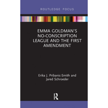 Emma Goldman’s No-Conscription League and the First Amendment
