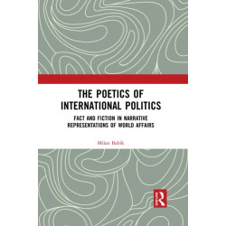 The Poetics of International Politics: Fact and Fiction in Narrative Representations of World Affairs
