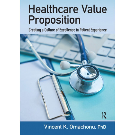 Healthcare Value Proposition: Creating a Culture of Excellence in Patient Experience