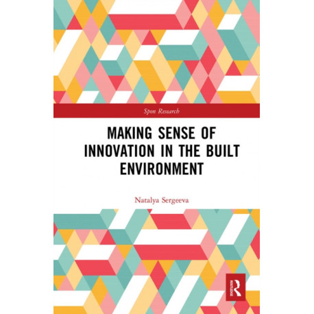 Making Sense of Innovation in the Built Environment