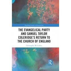 The Evangelical Party and Samuel Taylor Coleridge’s Return to the Church of England