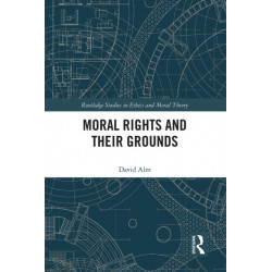 Moral Rights and Their Grounds