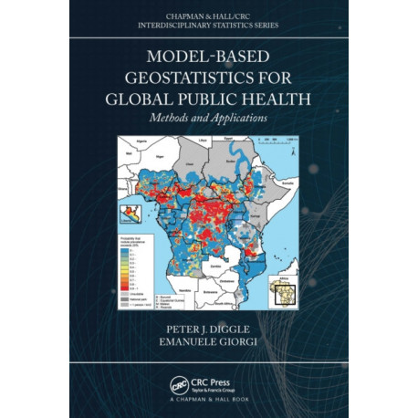 Model-based Geostatistics for Global Public Health: Methods and Applications
