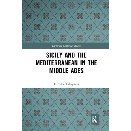 Sicily and the Mediterranean in the Middle Ages