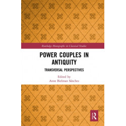 Power Couples in Antiquity: Transversal Perspectives