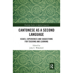 Cantonese as a Second Language: Issues, Experiences and Suggestions for Teaching and Learning