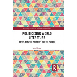 Politicising World Literature: Egypt, Between Pedagogy and the Public