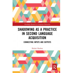 Shadowing as a Practice in Second Language Acquisition: Connecting Inputs and Outputs