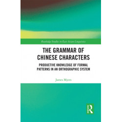 The Grammar of Chinese Characters: Productive Knowledge of Formal Patterns in an Orthographic System