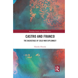 Castro and Franco: The Backstage of Cold War Diplomacy