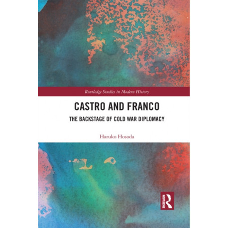Castro and Franco: The Backstage of Cold War Diplomacy