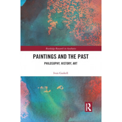 Paintings and the Past: Philosophy, History, Art