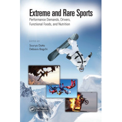 Extreme and Rare Sports: Performance Demands, Drivers, Functional Foods, and Nutrition: Performance Demands, Drivers, Functional Foods, and Nutrition