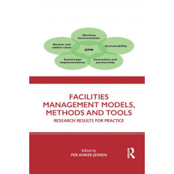 Facilities Management Models, Methods and Tools: Research Results for Practice