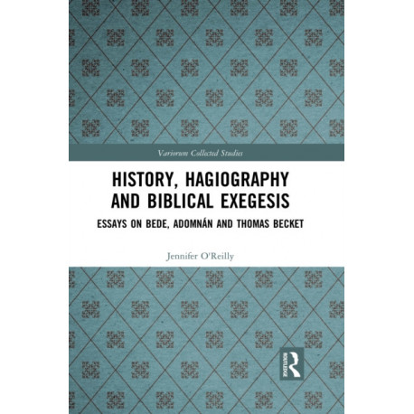 History, Hagiography and Biblical Exegesis: Essays on Bede, Adomnan and Thomas Becket