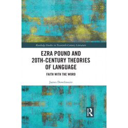 Ezra Pound and 20th-Century Theories of Language: Faith with the Word