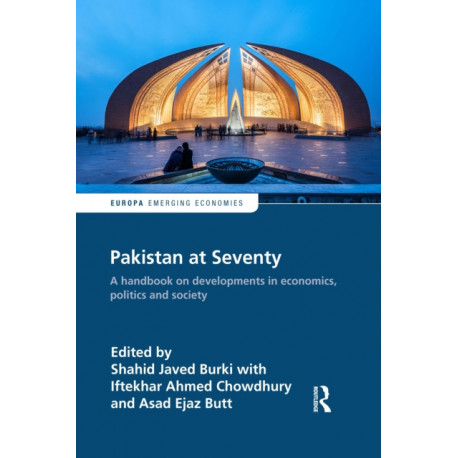 Pakistan at Seventy: A handbook on developments in economics, politics and society