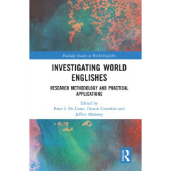 Investigating World Englishes: Research Methodology and Practical Applications