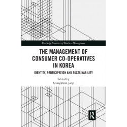 The Management of Consumer Co-Operatives in Korea: Identity, Participation and Sustainability