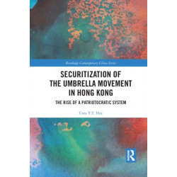 Securitization of the Umbrella Movement in Hong Kong: The Rise of a Patriotocratic System