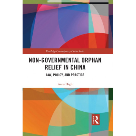 Non-Governmental Orphan Relief in China: Law, Policy, and Practice