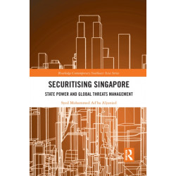 Securitising Singapore: State Power and Global Threats Management