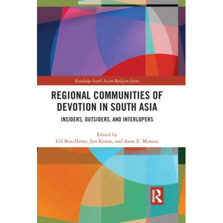 Regional Communities of Devotion in South Asia: Insiders, Outsiders, and Interlopers