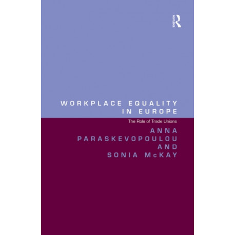 Workplace Equality in Europe: The Role of Trade Unions
